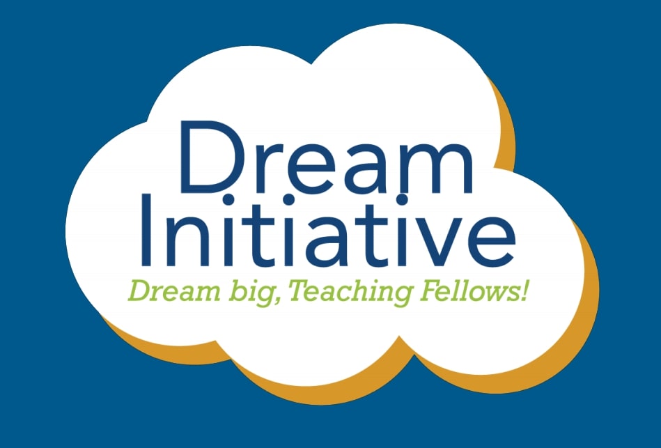 Dream Initiative logo featuring blue background, white cloud, and the words Dream Big, Teaching Fellows.